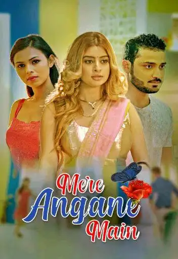 Download [18+] Mere Angane Main (2021) Season 1 Hindi Complete WEB Series 480p | 720p