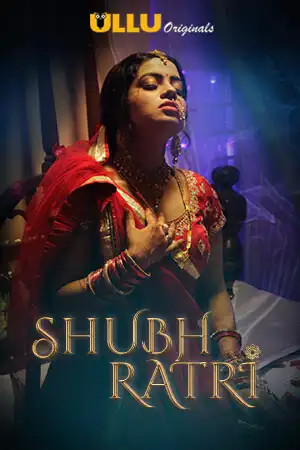 [18+] Shubhratri (2019) Season 1 Hindi Ullu Originals WEB Series 720p HDRip