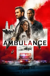 Ambulance (2022) Dual Audio {Hindi-English} Full Movie WEB-DL 480p | 720p | 1080p | 2160p 4K
