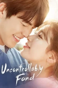 Uncontrollably Fond (2016) Season 1 [Episode 5 Added] Hindi Dubbed 480p | 720p WEB-DL