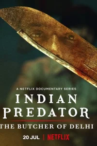 Indian Predator: The Butcher Of Delhi – (2022) Season 1 Hindi [Multi Audio] 480p | 720p | 1080p