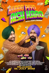 Khaao Piyo Aish Karo (2022) WEB-DL Punjabi Full Movie 480p [500MB] | 720p [1.4GB] | 1080p