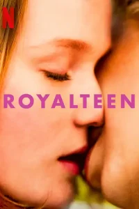 Download Royalteen – Netflix Original (2022) Dual Audio {Hindi-English} 480p | 720p | 1080p