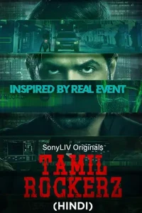 Tamilrockerz (Season 1) [Hindi & Multi Audio] SonyLIV Complete Series 480p | 720p | 1080p
