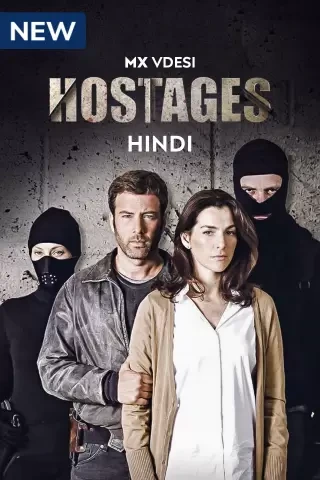 Hostages (Season 1 – 2) Hindi Dubbed Complete [MXPlayer] WEB Series 720p HEVC [250MB] WEB-DL