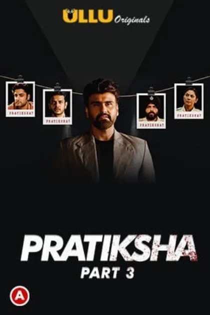 [18+] Pratiksha Part 3 (2021) S01 Hindi Ullu Originals WEB Series 480p [400MB] | 720p [700MB] | 1080p