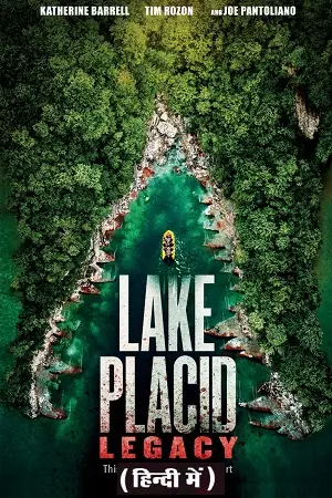 Download Lake Placid: Legacy (2018) Dual Audio {Hindi-English} 480p [300MB] | 720p [850MB] | 1080p [2GB]