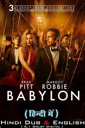 Babylon (2022) BluRay Dual Audio ORG. {Hindi DD 5.1 – English} 480p [680MB] | 720p [2GB] | 1080p [3.8GB]