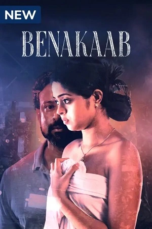 Download Benakaab (2023) S01 Hindi HDRip Complete Series 480p [250MB] | 720p [450MB] | 1080p [850MB]