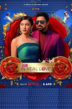 IRL: In Real Love (2023) Season 1 [Hindi DD5.1] Complete Netflix Original WEB Series 480p | 720p | 1080p WEB-DL