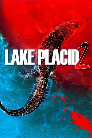 Lake Placid 2 (2007) BluRay Dual Audio {Hindi-English} 480p [300MB] | 720p [800MB] | 1080p [1.8GB]