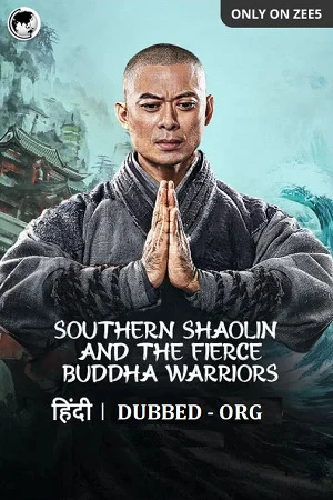 Southern Shaolin and the Fierce Buddha Warriors (2021) WEB-DL Dual Audio {Hindi-Chinese} 480p | 720p  | 1080p