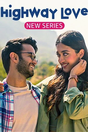 Download Highway Love (Season 1) Hindi Amazon MiniTV Complete Web Series 480p | 720p | 1080p WEB-DL