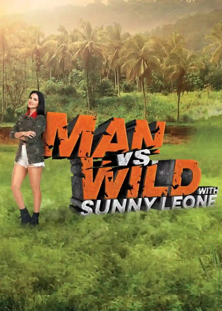 Download Man vs. Wild with Sunny Leone (2023) Season 1 Hindi Complete Series 480p [600MB] | 720p [1.3GB] | 1080p [3.6GB] WEB-DL