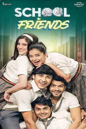 Download School Friends (S01 – 02) Hindi Complete WEB Series Amazon WEB-DL 480p | 720p | 1080p