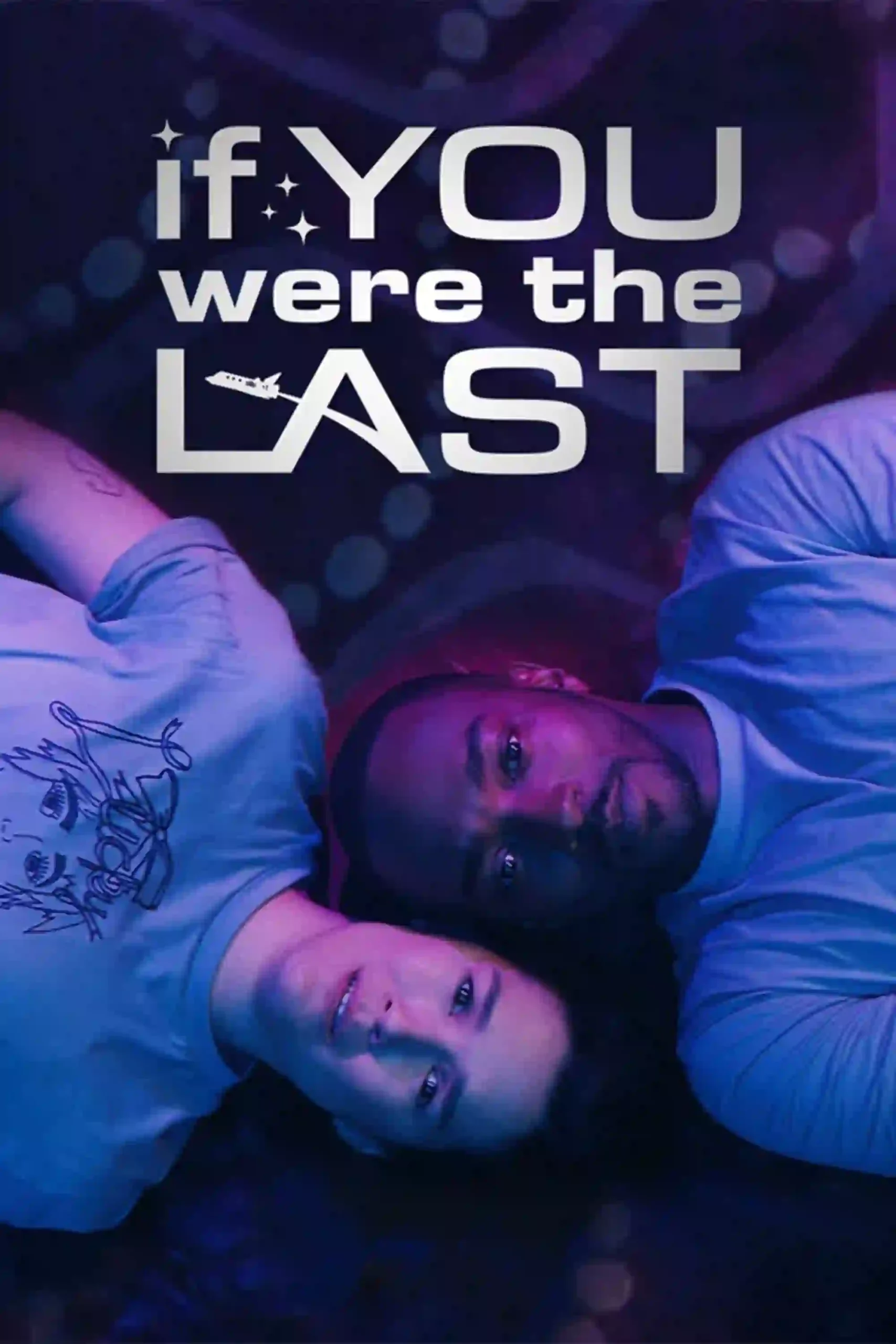 Download If You Were the Last (2023) WEB-DL {English With Subtitles} Full Movie 480p [300MB] | 720p [750MB] | 1080p [2GB]