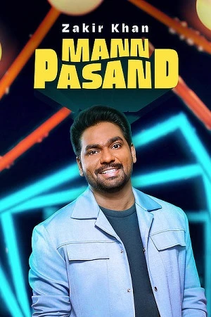 Download Zakir Khan-Mannpasand (2023) Hindi [Stand-up] AMZN WEB-DL 480p | 720p | 1080p