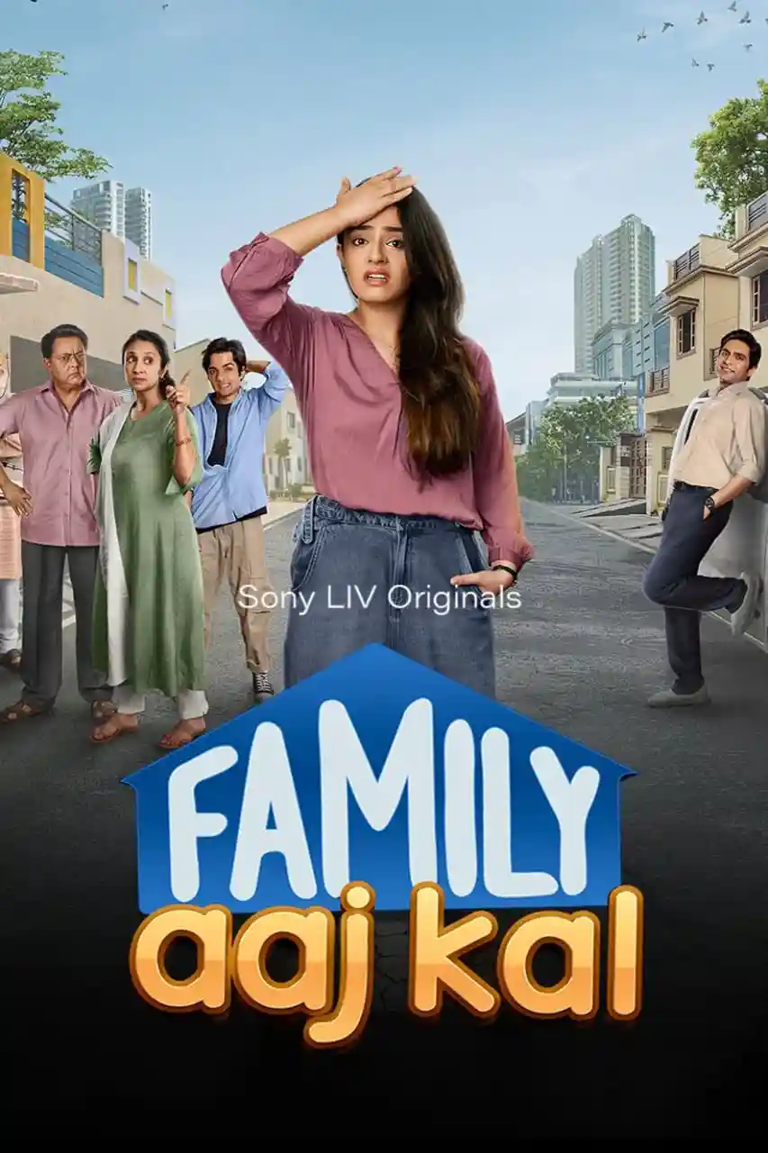 Download Family Aaj Kal (Season – 1) SonyLIV Original Hindi WEB Series 480p | 720p | 1080p WEB-DL