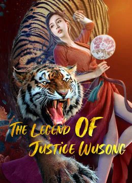 Download The Legend of Justice WuSong (2021) WEB-DL Dual Audio {Hindi-Chinese} 480p [290MB] | 720p [800MB] | 1080p [1.7GB] Full-Movie