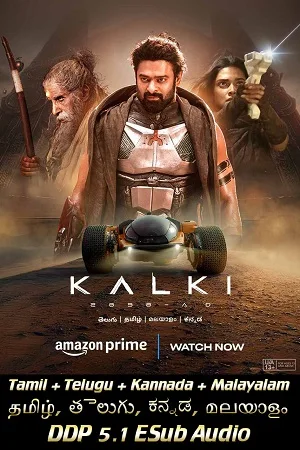 Kalki 2898 AD (2024) AMZN (Tamil + Telugu + Kannada + Malayalam) 720p + 1080p WEB-DL – Full Movie Download