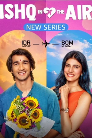 Download Ishq in the Air (2024) Season 1 Hindi Complete Series 480p | 720p | 1080p WEB-DL