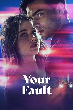 Download Your Fault (Culpa Tuya) – Amazon Original (2024) WEB-DL Dual Audio {Hindi-English} 480p [440MB] | 720p [1.3GB] | 1080p [2.5GB]